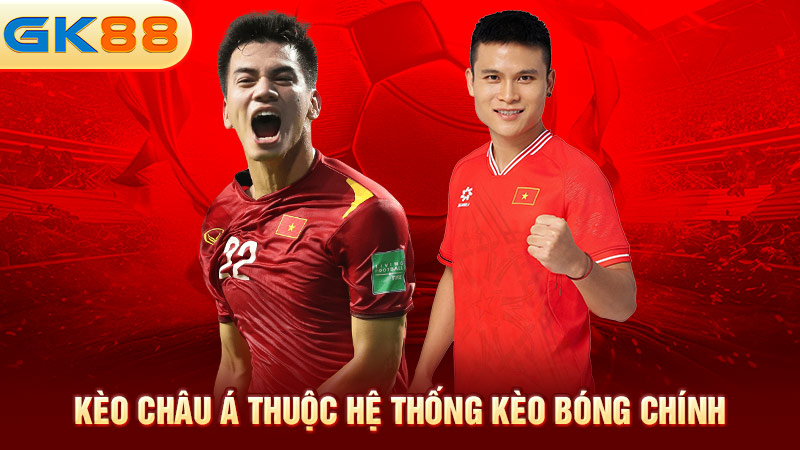 Keo-chau-A-thuoc-he-thong-keo-bong-chinh-gk88