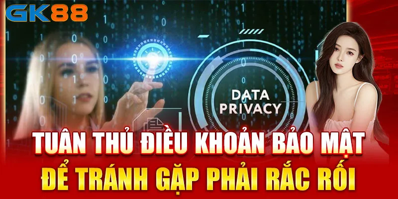 Tuân thủ điều khoản bảo mật để tránh gặp phải rối rắm