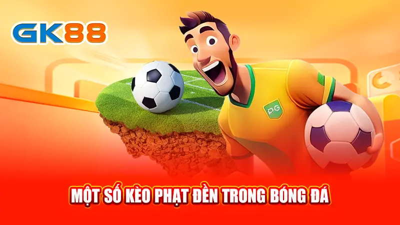 3-mot-so-keo-phat-den-trong-bong-da-gk88
