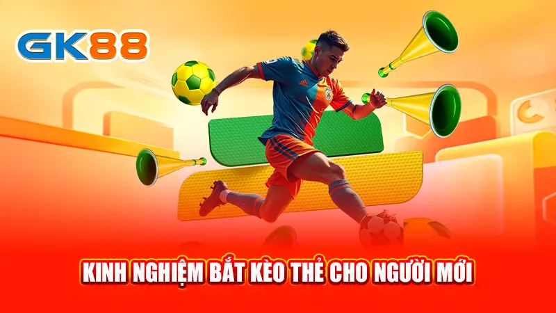 4-kinh-nghiem-bat-keo-the-cho-nguoi-moi-gk88
