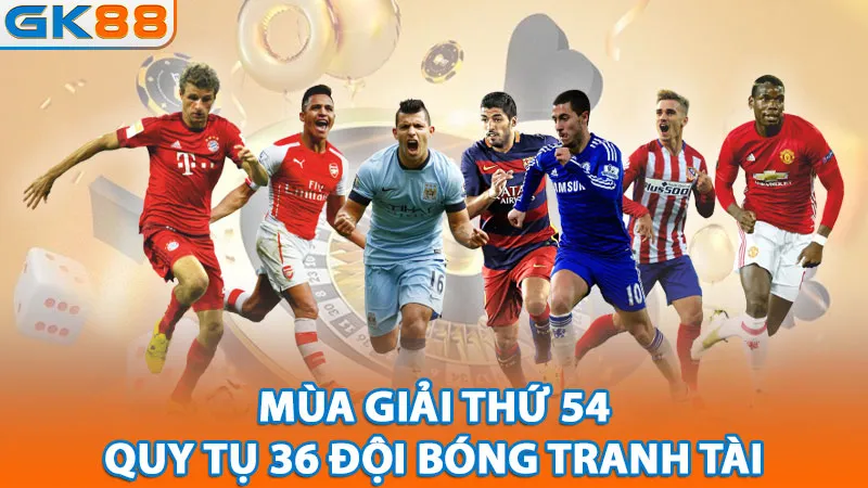 1-mua-giai-thu-54-quy-tu-36-doi-bong-tranh-tai_11zon