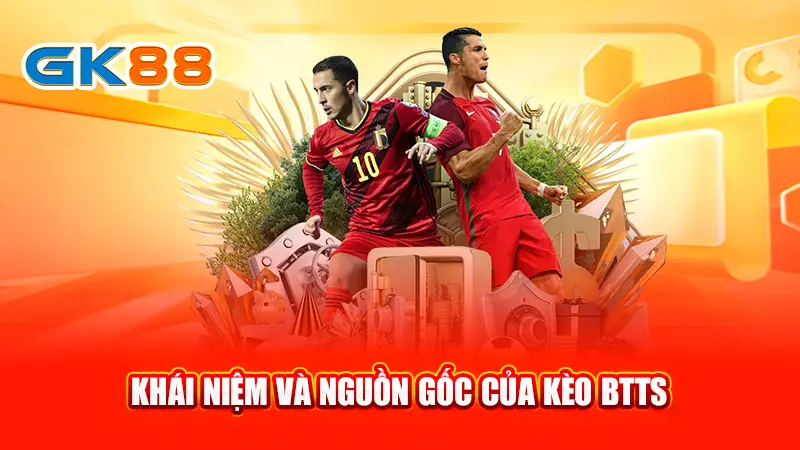 2-khai-niem-va-nguon-goc-cua-keo-btts-