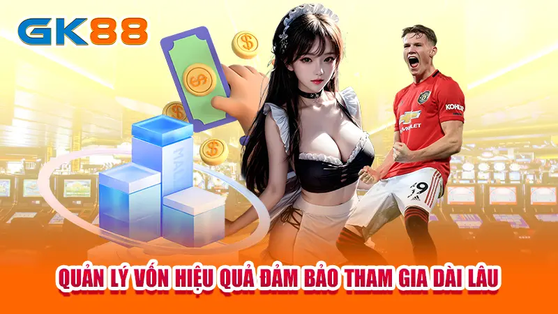 4quan-ly-von-hieu-qua-dam-bao-tham-gia-dai-lau-gk88 copy