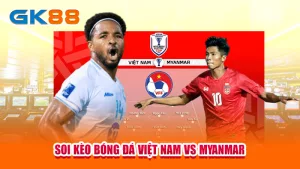 1-soi-keo-bong-da-viet-nam-vs-myanmar