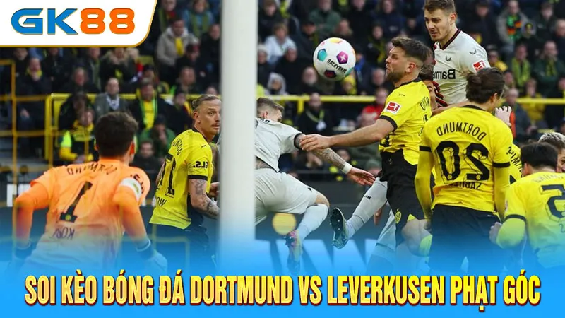 soi-keo-bong-da-dortmund-vs-leverkusen-phat-goc-gk88