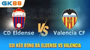 soi-keo-bong-da-eldense-vs-valencia-gk88