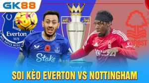 soi-keo-everton-vs-nottingham-gk88